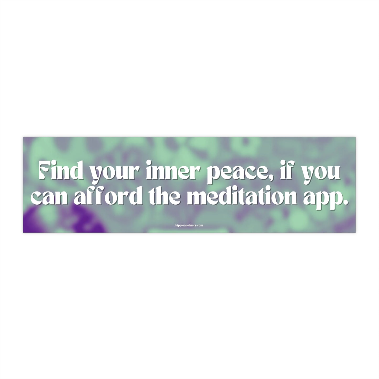 Find your inner peace, if you can afford the meditation app - Vinyl Bumper Stickers