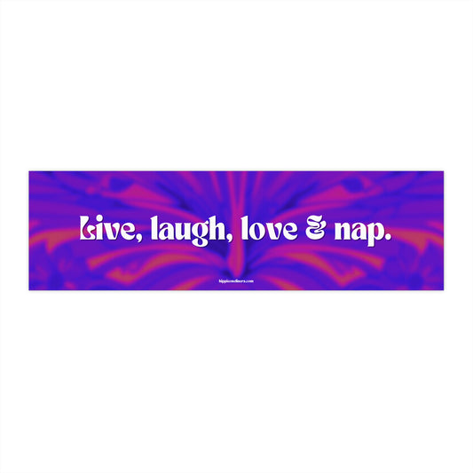 Live, laugh, love & nap - Vinyl Bumper Sticker